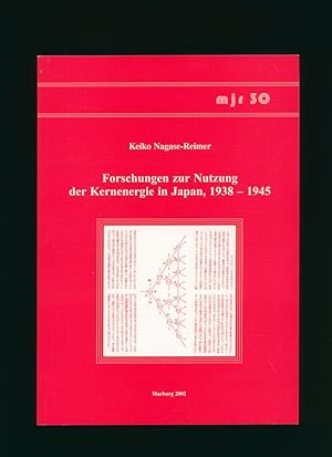 Seller image for Forschungen zur Nutzung der Kernenergie in Japan, 1938-1945 [Research on the use of nuclear energy in Japan, 1938-1945] for sale by Little Stour Books PBFA Member