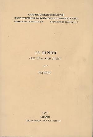 Seller image for Le denier (du Xe au XIIIe sicle) for sale by Librairie Archaion