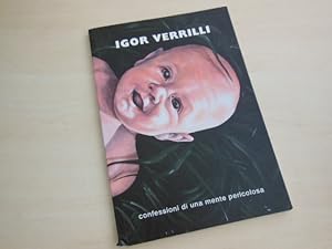 Seller image for Igor Verrilli. Confessiono di una mente pericolosa. for sale by Antiquariat Hamecher