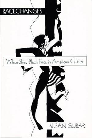Bild des Verkufers fr RACECHANGES: White Skin, Black Face in American Culture. zum Verkauf von Bookfever, IOBA  (Volk & Iiams)