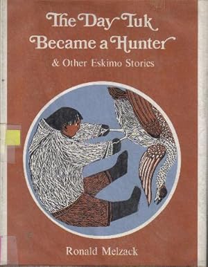 Day Tuk Became A Hunter & Other Eskimo Stories