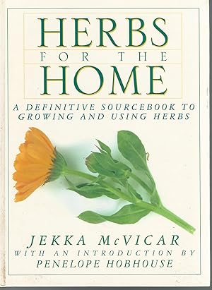 Seller image for Herbs for the Home: A Definitive Sourcebook to Growing and Using Herbs for sale by Dorley House Books, Inc.
