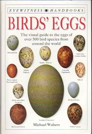 Birds' Eggs : The Visual Guide to the Eggs of over 500 Bird Species from Around the World - with ...