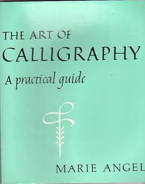 Bild des Verkufers fr The Art of Calligraphy: A Practical Guide -fully illustrated zum Verkauf von Nessa Books