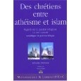 Image du vendeur pour Des chrtiens entre Athisme et Islam. Regards sur la question religieuse en Asie centrale sovitique et post-sovitique mis en vente par Librairie de l'Avenue - Henri  Veyrier