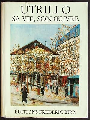 Utrillo. Sa vie, son Oeuvre