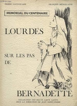 LOURDES - SUR LES PAS DE BERNADETTE - MEMORIAL DU CENTENAIRE. by ...