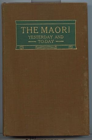 The Maori, Yesterday and To-day