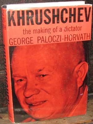 Imagen del vendedor de Khrushchev: The Making of a Dictator a la venta por CS Books and More