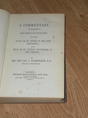 Seller image for A Commentary By By Writers of the First Five Centuries on the Place of St. Peter in the New Testament; and That of St. Peter's Successors in the Church for sale by Dublin Bookbrowsers