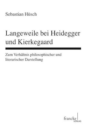 Seller image for Langeweile bei Heideggerund Kierkegaard for sale by AHA-BUCH GmbH