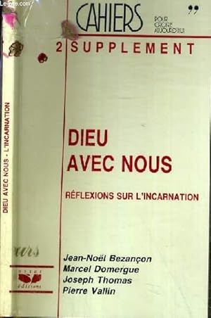 Bild des Verkufers fr CAHIERS POUR CROIRE AUJOURD'HUI - 2 SUPPLEMENT AU N58 - DIEU AVEC NOUS - REFLEXIONS SUR L'INCARNATION. zum Verkauf von Le-Livre