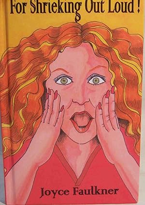 Seller image for For Shrieking Out Loud! for sale by First Class Used Books