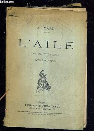 Bild des Verkufers fr L'AILE COMEDIE EN UN ACTE - DEUXIEME EDITION. zum Verkauf von Le-Livre