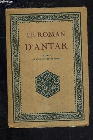 Imagen del vendedor de LE ROMAN D'ANTAR D'APRES LES ANCIENS TEXTES ARABES /14E EDITION. a la venta por Le-Livre