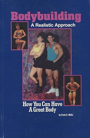 Imagen del vendedor de Bodybuilding a Realistic Approach: How You Can Have a Great Body a la venta por Kenneth A. Himber