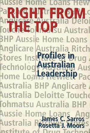 Seller image for Right From the Top: Profiles in Australian Leadership for sale by Fine Print Books (ABA)