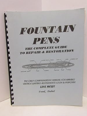 FOUNTAIN PENS: THE COMPLETE GUIDE TO REPAIR & RESTORATION;