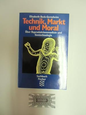 Seller image for Technik, Markt und Moral: ber Reproduktionsmedizin und Gentechnologie. for sale by Druckwaren Antiquariat