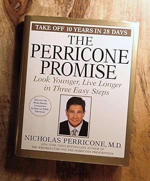 Seller image for THE PERRICONE PROMISE : Look Younger, Live Longer In Three Easy Steps for sale by 100POCKETS