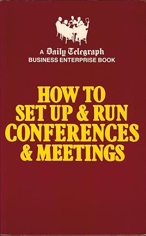 How to Set up & Run Conferences & Meetings