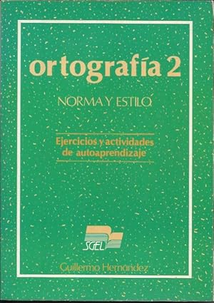 Ortografia 2 Norma y Estilo : Ejercicios y Actividades de Autoaprendizaje