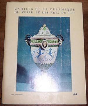 Cahiers de la céramique, du verre et des arts du feu - num. 44 - 1969