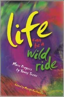 Immagine del venditore per Life Can be a Wild Ride: More Prayers by Young Teens venduto da HORSE BOOKS PLUS LLC