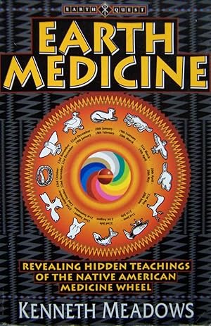 Earth Medicine: Revealing Hidden Teachings of the Native American Medicine Wheel