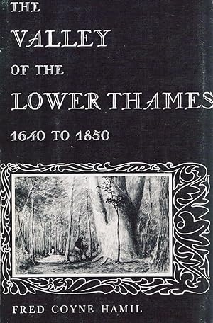 Imagen del vendedor de The Valley Of The Lower Thames 1640 To 1850 a la venta por Marlowes Books and Music