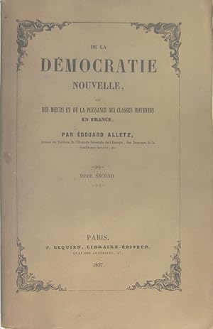 Seller image for De la dmocratie nouvelle, ou des moeurs et de la puissance des classes moyennes - tome second for sale by Philippe Lucas Livres Anciens