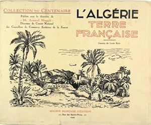 L'Algérie terre française - Collection du centenaire