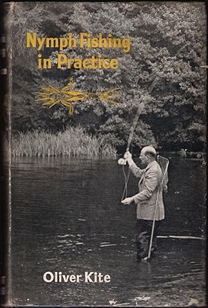 Image du vendeur pour NYMPH FISHING IN PRACTICE. By Oliver Kite. First edition 1963. mis en vente par Coch-y-Bonddu Books Ltd