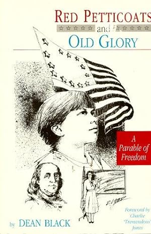 Image du vendeur pour RED PETTICOATS AND OLD GLORY :A Parable of Freedom mis en vente par Grandmahawk's Eyrie