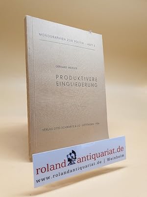 Imagen del vendedor de Produktivere Eingliederung. - Unternehmenstypen fr die Eingliederung der Vertriebenen und anderer Eingliederungsbedrftiger. (=Monographien zur Politik ; 5) a la venta por Roland Antiquariat UG haftungsbeschrnkt