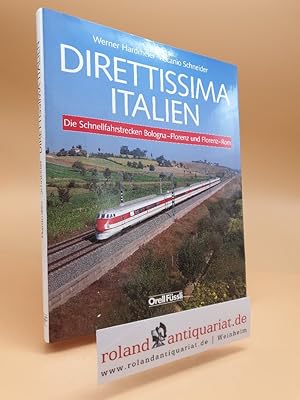 Imagen del vendedor de Direttissima Italien : die Schnellfahrtstrecken Bologna-Florenz und Florenz-Rom. Werner Hardmeier ; Ascanio Schneider a la venta por Roland Antiquariat UG haftungsbeschrnkt