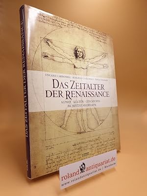 Imagen del vendedor de Das Zeitalter der Renaissance : Kunst, Kultur und Geschichte im Mittelmeerraum. hrsg von Eduard Carbonell . Aus dem Franz., Ital., und Span. von Jochen Grube . a la venta por Roland Antiquariat UG haftungsbeschrnkt