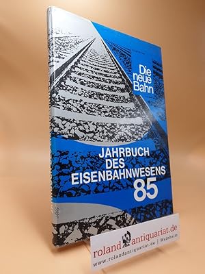 Seller image for Jahrbuch des Eisenbahnwesens 85, Folge 36 -1985. Die Neue Bahn. for sale by Roland Antiquariat UG haftungsbeschrnkt