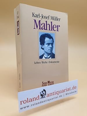 Bild des Verkufers fr Mahler : Leben - Werke - Dokumente. Piper ; Bd. 8264 : Musik zum Verkauf von Roland Antiquariat UG haftungsbeschrnkt