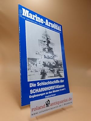 Die Schlachtschiffe der Scharnhorst-Klasse : Ergänzungen zu den Bänden 3 und 4. Marine-Arsenal ; ...