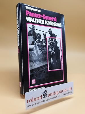 Panzer-General Walther K. Nehring : e. Biographie.