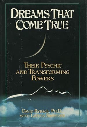 Seller image for Dreams That Come True: Their Psychic and Transforming Powers for sale by Kenneth A. Himber