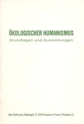 Ökologischer Humanismus. Grundlagen und Auswirkungen.