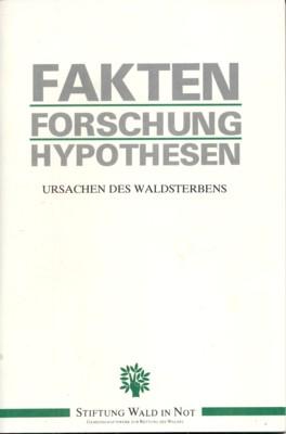 Imagen del vendedor de Fakten, Forschung, Hypothesen. Ursachen des Waldsterbens. a la venta por Galerie Joy Versandantiquariat  UG (haftungsbeschrnkt)