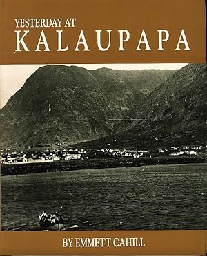 Immagine del venditore per YESTERDAY AT KALAUPAPA: A Saga of Pain and Joy. venduto da Bookfever, IOBA  (Volk & Iiams)