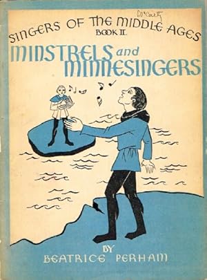 The Singers of the Middle Ages (Book II only): Minstrels and Minnesingers