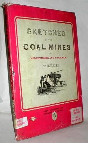 Sketches of the Coal Mines in Northumberland and Durham.