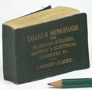 'Clarke's Tables'. A Pocket-Book of Tables & Memoranda for Plumbers, Builders, Sanitary, Heating,...