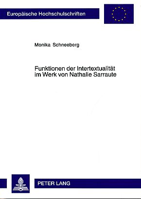 Bild des Verkufers fr Funktionen der Intertextualitt im Werk von Nathalie Sarraute. Europische Hochschulschriften : Reihe 13, Franzsische Sprache und Literatur Bd. 276. zum Verkauf von Fundus-Online GbR Borkert Schwarz Zerfa