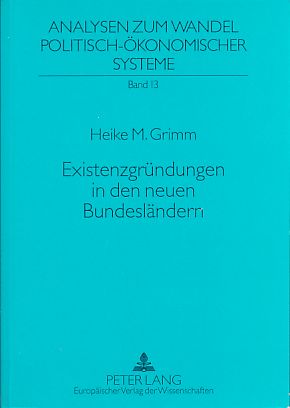 Existenzgründungen in den neuen Bundesländern. Die Transformations- und Modernisierungsimpulse kl...